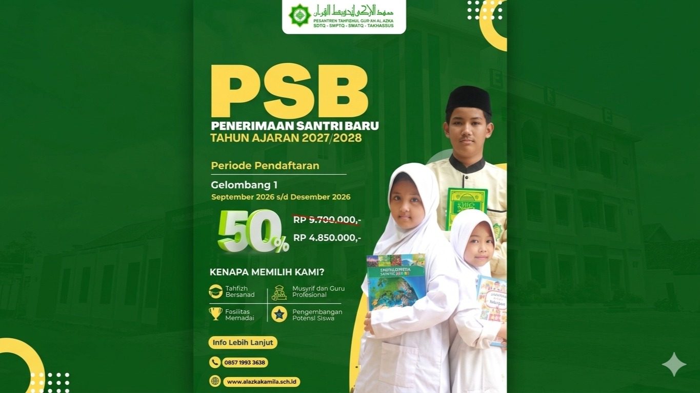 Pendaftaran Santri Baru Al Azka TA 2027/2028 Resmi Dibuka: Kuota Early Bird Terbatas!