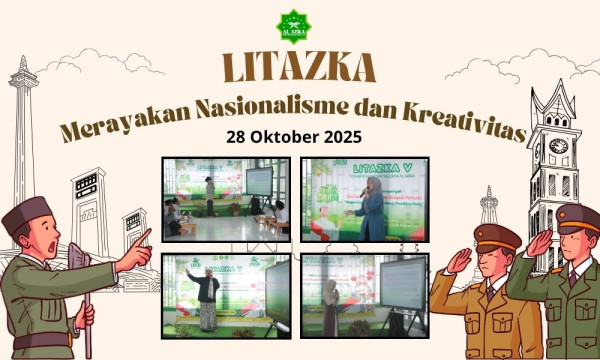 Merayakan Nasionalisme dan Kreativitas di LITAZKA 2025: Panggung Santri Inspiratif di Hari Santri dan Sumpah Pemuda